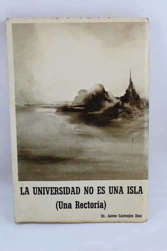 L3277 Jaime Castrejon Diez -- La Universidad No Es Una Isla