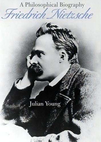 Friedrich Nietzsche, De Julian Young. Editorial Cambridge University Press, Tapa Dura En Inglés