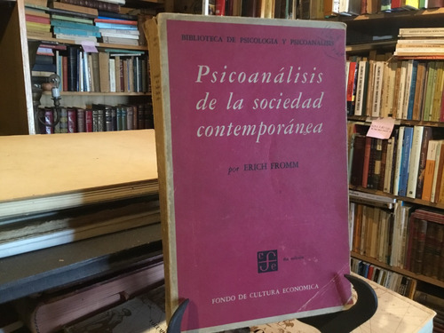 Psicoanálisis De La Sociedad Contemporánea. Erich Fromm