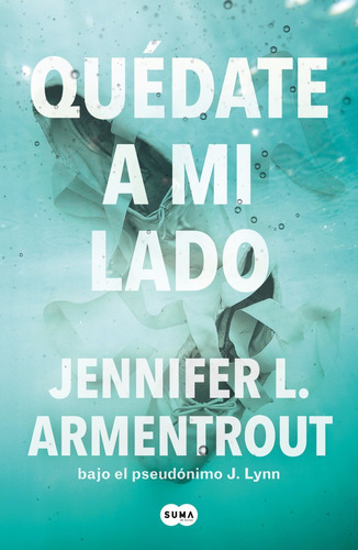 Quedate A Mi Lado (te Esperare 2), De Jennifer L. Armentrout. Editorial Suma,editorial En Español