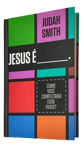 Jesus É: Como Voce Completaria Essa Frase?, De Judah Smith. Editorial O Verso Da Vida, Capa Dura Em Português, 2021