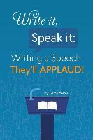 Libro Write It, Speak It : Writing A Speech They?ll Appla...