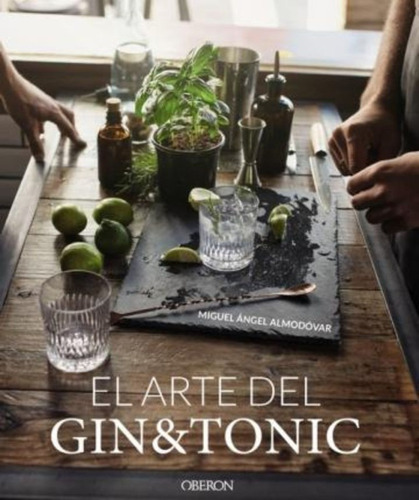 El Arte Del Gin Tonic / Miguel Ángel Almodóvar Martín