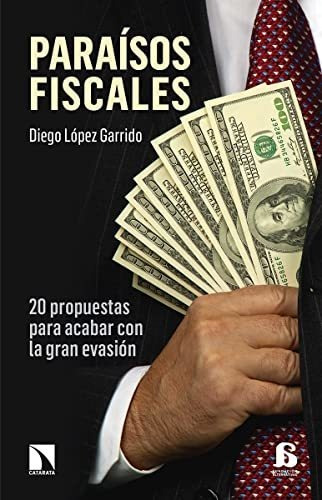 Libro Paraisos Fiscales 20 Propuestas Para Acabar Con La Gra