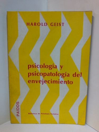 Psicologia Y Psicopatologia Del Envejecimiento. Harold Geist