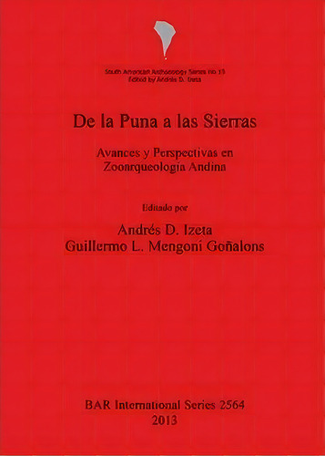De La Puna A Las Sierras, De A. D. Izeta. Editorial Bar Publishing, Tapa Blanda En Español