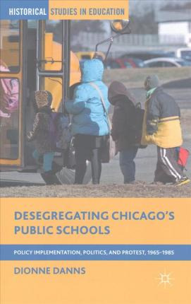 Libro Desegregating Chicago's Public Schools - Dionne A. ...