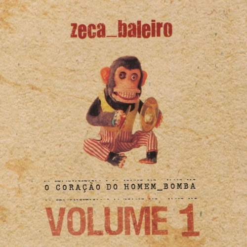 CD Zeca Baleiro - El corazón del hombre Bomba Volumen 1
