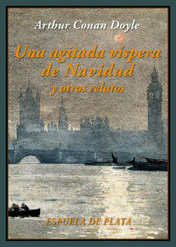 Una agitada vÃÂspera de Navidad y otros relatos, de Doyle, Arthur an. Editorial Ediciones Espuela de Plata, tapa blanda en español