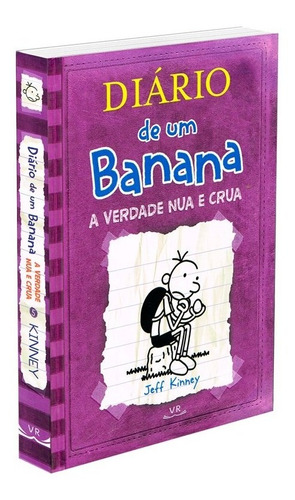 Diário de um banana 5: a verdade nua e crua, de Kinney, Jeff. Série Diário de um banana Vergara & Riba Editoras, capa dura em português, 2011