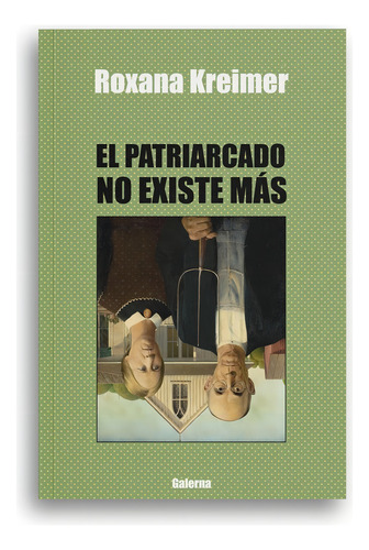 Patriarcado No Existe Mas, El - Roxana Kreimer