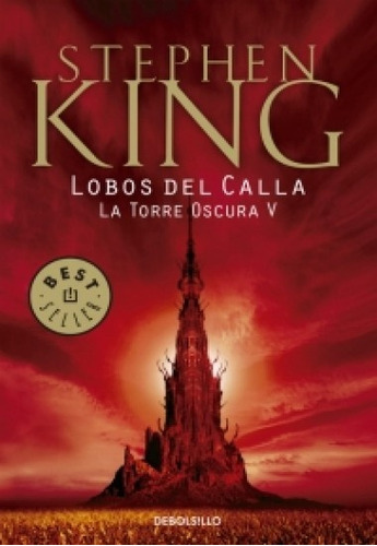 Torre Oscura 5 - Lobos Del Calla - King, Stephen