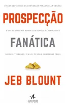 Comprar Livro Prospecção Fanática: O Guia Definitivo De Conversas Para Iniciar Vendas E Encher O Funil Aproveitando Ao Máximo Redes Sociais, Telefone, E-mail, Texto E Chamadas Frias