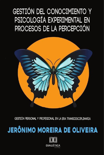 Gestión Del Conocimiento Y Psicología Experimental En Procesos De La Percepción, De Jerônimo Moreira De Oliveira. Editorial Dialética, Tapa Blanda En Portugués, 2021