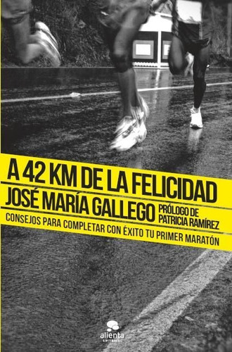 A 42 Km De La Felicidad De José María Gallego