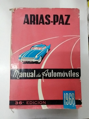 Arias Paz - Manual De Automóviles - 1968 - Ed. Dossat