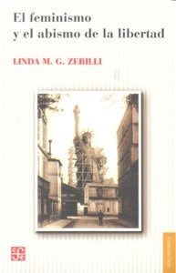 Libro Feminismo Y El Abismo De La Libertad,el - Zerilli,l...