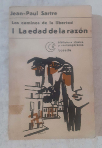 Los Caminos De La Libertad. La Edad De La Razón   Sartre 