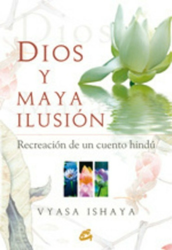 Dios Y Maya Ilusion - Ishaya, Vyasa