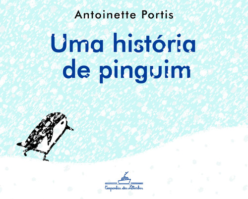 Uma história de pinguim, de Portis, Antoinette. Editora Schwarcz SA, capa mole em português, 2010