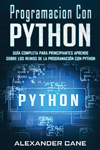 Programacion Con Python: Guia Completa Para Principiantes Ap