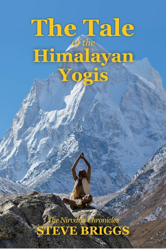 Libro: The Tale Of The Himalayan Yogis: The Nirvana