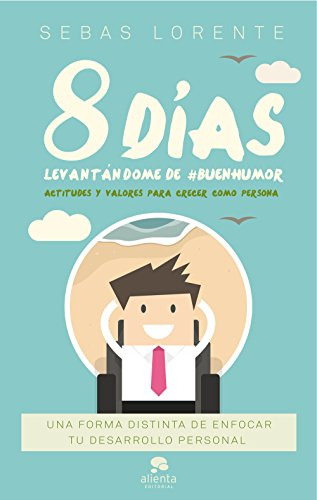 8 Dias Levantandome De Buenhumor - Lorente Valls Sebastian