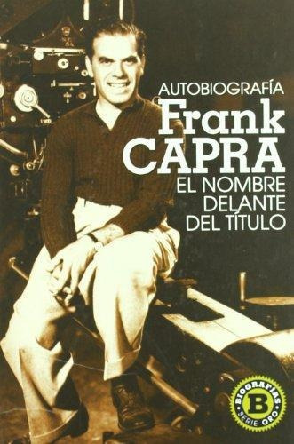 Autobiografía Frank Capra, Frank Capra, T&b