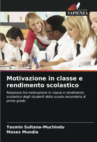 Libro: Motivazione In Classe E Rendimento Scolastico: Relazi