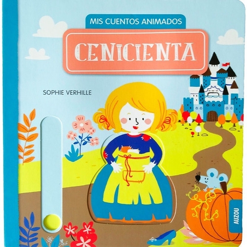 Cenicienta. Mis Libros Animados (libro De Cartón)