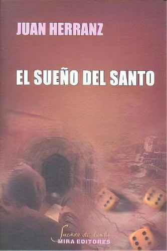 El Sueãâ±o Del Santo, De Herranz Pérez, Juan. Editorial Mira Editores, S.a., Tapa Blanda En Español