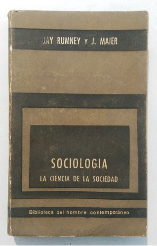 Sociología La Ciencia De La Sociedad - Jay Rumney, J. Maier