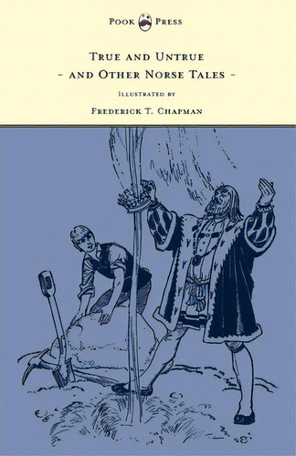 True And Untrue And Other Norse Tales - Illustrated By Frederick T. Chapman, De Undset, Sigrid. Editorial Pook Pr, Tapa Blanda En Inglés