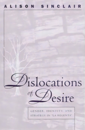 Dislocations Of Desire, De Alison Sinclair. Editorial University North Carolina Press, Tapa Blanda En Inglés