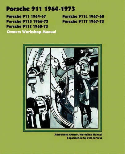 Porsche 911, 911l, 911s, 911t, 911e 1964-1973 Owners Workshop Manual, De Autobooks. Editorial Thevalueguide, Tapa Blanda En Inglés
