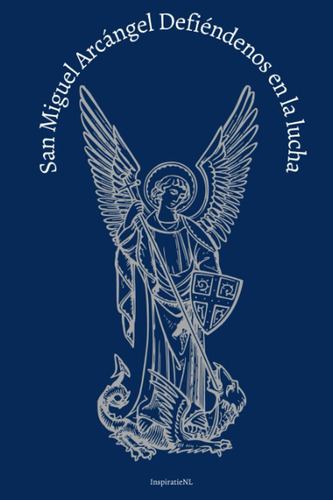 Libro: San Arcángel Defiéndenos En La Lucha (spanish