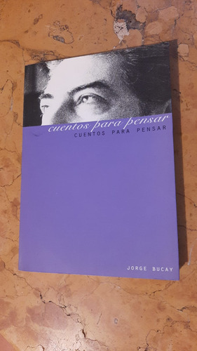Libro  Cuentos Para Pensar . Jorge Bucay. 1999
