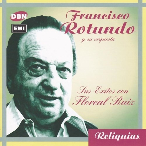 Sus Exitos Con Floreal - Rotundo Francisco (cd)