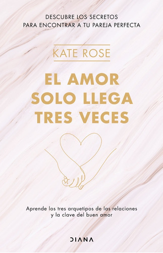 El Amor Solo Llega Tres Veces - Kate Rose - Nuevo - Original