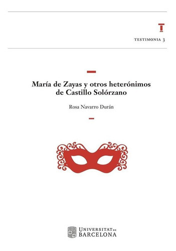 Marãâa De Zayas Y Otros Heterãâ³nimos De Castillo Solãâ³rzano, De Navarro Durán, Rosa. Editorial Publicacions I Edicions De La Universitat De Barce, Tapa Blanda En Español