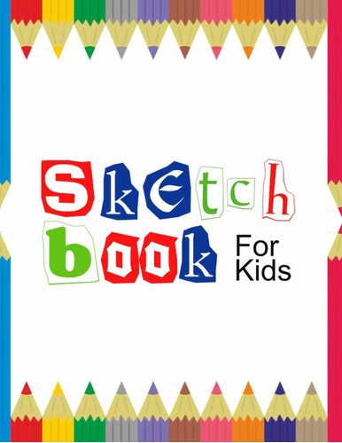 Libro De Fotografía Sketch Book For Kids Vol.4: Sket Lrf