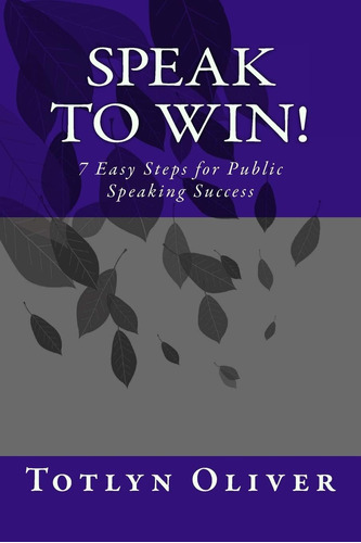 Libro En Inglés: Speak To Win!: Easy Steps For Public Speaki