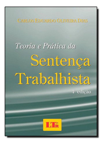 Teoria e Prática da Sentença Trabalhista, de GENEBALDO FREIRE DIAS. Editorial LTr, tapa mole en português