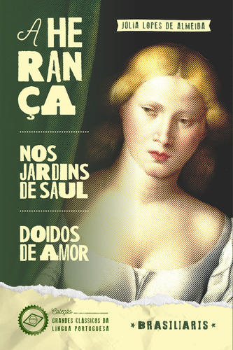 A Herança + Nos Jardins De Saul + Doidos De Amor, De Almeida, Julia Lopes De. Editora Brasiliaris Em Português