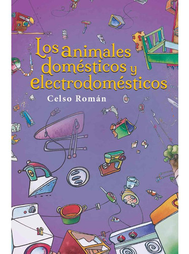 Libro Los Animales Domésticos Y Electrodomésticos