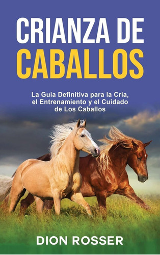 Libro Crianza De Caballos: La Guía Definitiva Para La  Lcm10