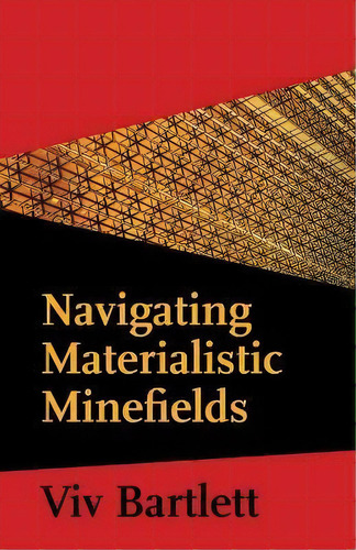 Navigating Materialistic Minefields, De Viv Bartlett., Vol. 1. Editorial George Ronald Publisher Ltd, Tapa Blanda En Inglés