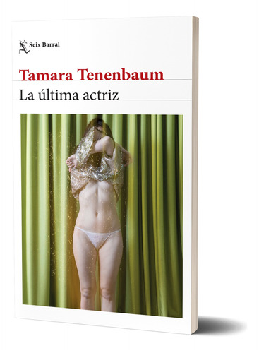 La Última Actriz - Tamara Tenenbaum - Seix Barral