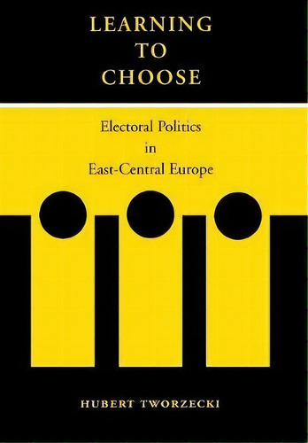 Learning To Choose, De Hubert Tworzecki. Editorial Stanford University Press, Tapa Dura En Inglés