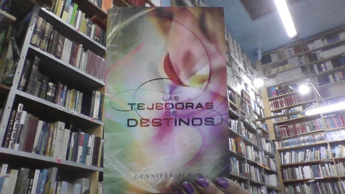 Las Tejedoras De Destinos 